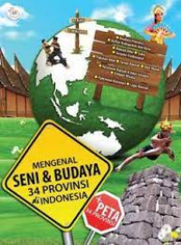 Mengenal seni & budaya 34 provinsi di indonesia