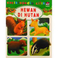 Ensiklopedia Cilik; Hewan di Hutan