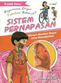 Komik Sains; Bagaimana Organ Tubuhmu Bekerja? Sistem Pernapasan