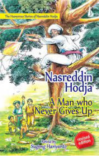 Nasreddin Hodja:  A Man who never gives up