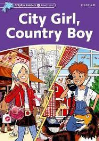 Dolphin Readers Level Four (4) ; City Girl, Country Boy