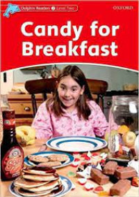 Dolphin Readers Level Two (2) ; Candy for Breakfast