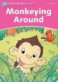 Dolphin Readers Starter Level ; Monkeying around