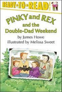 Read To Read Level Three ; Pinky and Rex and the Double-Dad Weekend