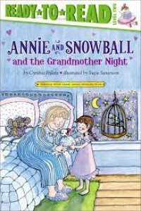 Read To Read Level Three ; Annie and Snowball and the Grandmother night