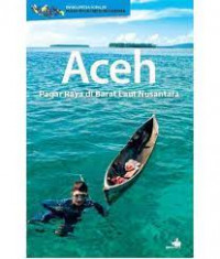 Ensiklopedia Populer Pulau-Pulau Kecil Nusantara; Aceh Pagar di Barat Laut Nusantara