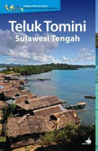 Ensiklopedia Populer Pulau-Pulau Kecil Nusantara; Teluk Tomini Sulawesi Tengah