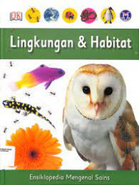 Ensiklopedia Mengenal sains;Lingkungan & Habitat