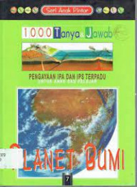 1000 Tanya & Jawab; Pengayaan IPA dan IPS Terpadu untuk anak dan pelajar; Planet Bumi