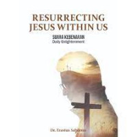 Resurrecting Jesus Within Us ; Suara Kebenaran