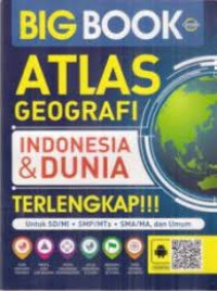 Big Book Atlas Geografi ; Indonesia & Dunia