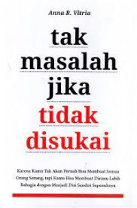 Tak masalah jika tidak disukai