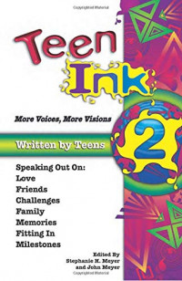 Teen Ink 2: More Voices, More Visions