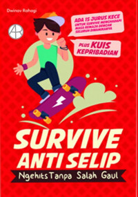 Survive AntiSelip: Ngehits Tanpa Salah Gaul