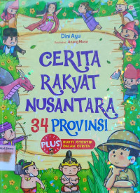 Cerita Rakyat Nusantara 34 Provinsi Plus Bukti Otentik Dalam Cerita