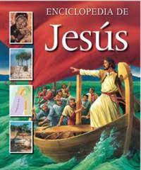 The Jesus Encyclopedia ; Kelahiran pembaptisan sabda karya sengsara wafat kebangkitan