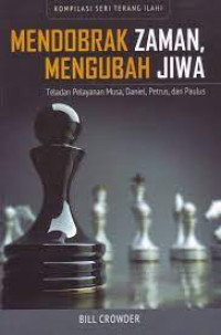 Mendobrak Zaman, Mengubah Jiwa