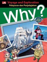 Why? Voyafe and Exploration; Pelayaran dan Penjelajahan
