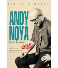 Sebuah Biografi  Andy Noya ; Kisah hidupku