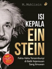 Isi Kepala Einstein: Fakta-fakta Tersembunyi di Balik Kejeniusan Sang Ilmuwan