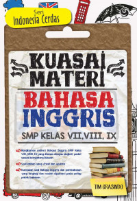 Kuasai Materi Bahasa Inggris SMP/MTs Kelas VII, VIII, IX (Seri Indonesia Cerdas)