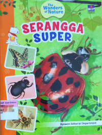 The Wonders of Nature: Serangga Super