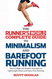 The Runner's World Complete Guide To Minimalism And Barefoot Running
