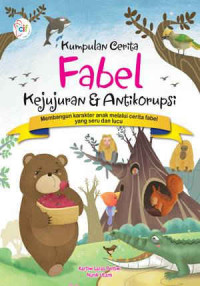 Kumpulan Cerita Fabel Kejujuran & Antikorupsi