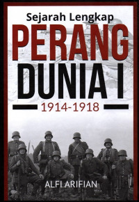 Sejarah Lengkap Perang Dunia I 1914-1918