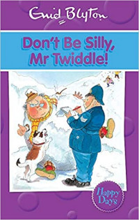 Don't Be Silly, Mr Twiddle!