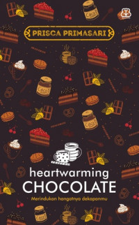 Heartwarming Chocolate: Merindukan Hangatnya Dekapanmu