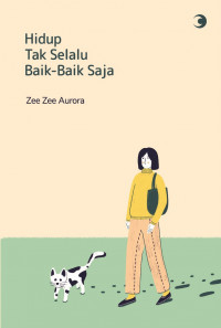 Hidup Tak Selalu Baik-baik Saja