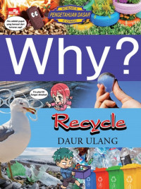 Why? Recycle: Daur Ulang