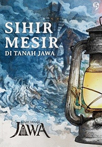 Kisah Tanah Jawa: Sihir Mesir Di Tanah Jawa