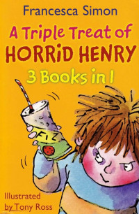 A Triple treat Of Horrid Henry