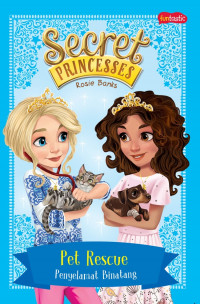 Secret Princesses: Pet Rescue= Penyelamat Binatang